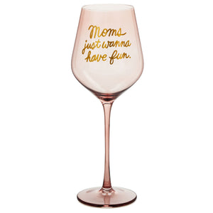 Hallmark Moms Just Wanna Have Fun Wine Glass, 19.27 oz.