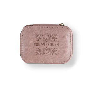 Personalized Travel Jewelry Box in Pink with Debossed Title Stand Out and Message Why fit in, when you were born to stand out