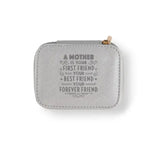 Personalized Travel Jewelry Box in Silver with Debossed Title Mother and Message A mother is your first friend, your best friend, your forever friend
