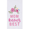 Mom Knows Best Floral Embroidered Flour Sack Kitchen Towel
