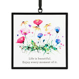 Dean Crouser's Life Is Beautiful Enjoy Every Moment of It Wildflowers Suncatcher 3"