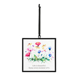 Dean Crouser's Life Is Beautiful Enjoy Every Moment of It Wildflowers Suncatcher 3"