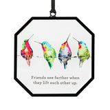 Dean Crouser's Friends See Farther When They Lift Each Other Up Hummingbirds On Wire Suncatcher 3"