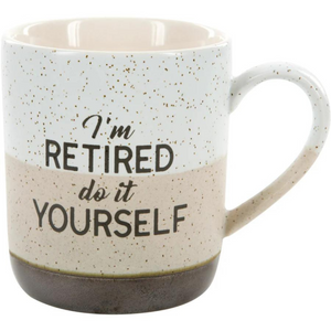 15 Oz. I'm Retired Do It Yourself Mug
