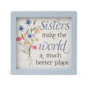 6" x 6" Sisters Make The World A Much Better Place Wood Sentiment Frame