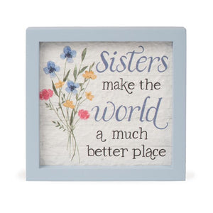 6" x 6" Sisters Make The World A Much Better Place Wood Sentiment Frame