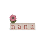 Warm Hugs Flower Word Block Nana 3.25"
