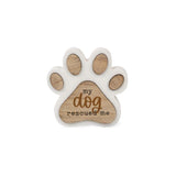 Furry Friends My Dog Rescued Me Paw Print Block Sign 4"