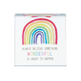 4" Glass Sentiment Block Always Believe Something Wonderful is About to Happen