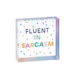 2.5" Glass Sentiment Block Fluent in Sarcasm