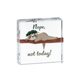 2.5" Glass Sentiment Block Nope, Not Today!