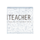 2.5" Glass Sentiment Block Teacher Thank You for Everything You Do