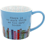 There is No Such Thing as Too Many Books 16 Oz. Mug