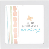 5" x 5" You Are Nothing Short of Amazing Framed Glass Plaque