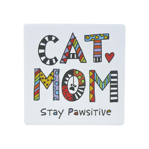 Our Name is Mud 4" Ceramic Coaster Cat Mom Stay Pawsitive
