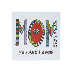 Our Name is Mud 4" Ceramic Coaster Mom You Are Loved
