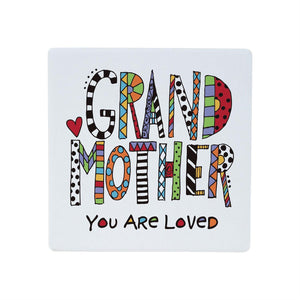 Our Name is Mud 4" Ceramic Coaster Grandmother You are Loved