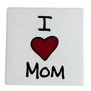 Our Name is Mud 4" Ceramic Coaster I Heart Mom