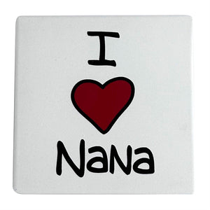 Our Name is Mud 4" Ceramic Coaster I Heart Nana