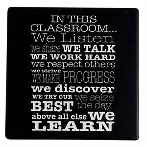 Our Name is Mud 4" Ceramic Coaster In This Classroom We Listen Talk Work Hard Learn