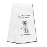 Kitchen Towel Every Bite You Take I'll Be Watching You White Poodle