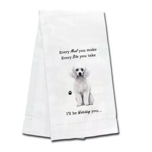 Kitchen Towel Every Bite You Take I'll Be Watching You White Poodle