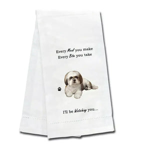 Kitchen Towel Every Bite You Take I'll Be Watching You Tan and White Shih Tzu