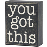 You Got This Box Sign 5"