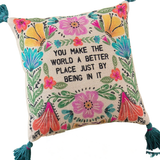 Boho Cotton Tassel Pillow You Make the World A Better Place Just By Being in It 12"
