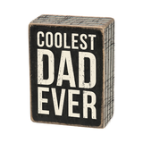 Coolest Dad Ever Box Sign 4"