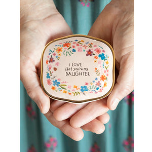 Ceramic Floral Trinket Bowl I Love That You're My Daughter