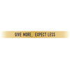 "Give More, Expect Less" Gold Embracelet