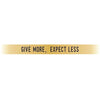 "Give More, Expect Less" Gold Embracelet
