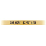 "Give More, Expect Less" Gold Embracelet