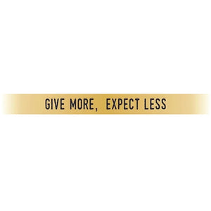 "Give More, Expect Less" Gold Embracelet