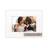 It Was Always You Love Anniversary Wedding Picture Frame Holds 4"x6" Photo