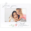 Love You Mom Picture Frame with Raised Lettering Holds 4"x6" Horizontal Photo