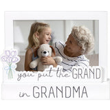 You Put the Grand in Grandma Decorative Platform Picture Frame Holds 4"x6" Horizontal Photo