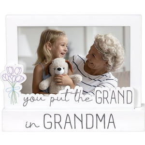 You Put the Grand in Grandma Decorative Platform Picture Frame Holds 4"x6" Horizontal Photo