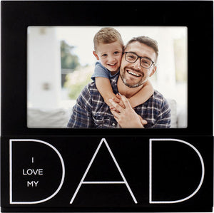 I Love My Dad Black Picture Frame with Layered Sentiment Holds 4"x6" Horizontal Photo