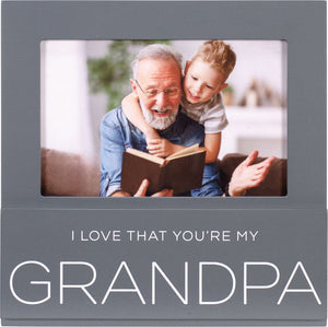 I Love That You're My Grandpa Gray Picture Frame with Layered Sentiment Holds 4"x6" Horizontal Photo