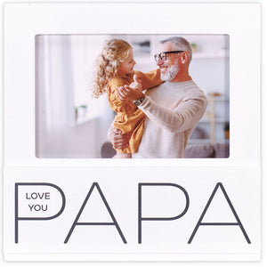 Love You Papa White Picture Frame with Layered Sentiment Holds 4"x6" Horizontal Photo