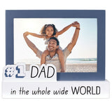 #1 Dad in the Whole Wide World Platform Picture Frame Holds 4"x6" Horizontal Photo