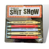 Set of 5 Shit Show Pens
