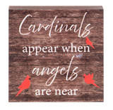 Cardinals Appear When Angels Are Near Mini Block Sign 2.5"