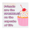 Friends Are The Sprinkles on the Cupcake of Life Mini Block Sign 2.5"