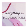 Everything is Figureoutable Mini Block Sign 2.5"