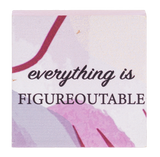 Everything is Figureoutable Mini Block Sign 2.5"