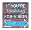 If You're Looking For A Sign This Is It Mini Block Sign 2.5" Mini Block Sign 2.5"