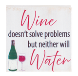 Wine Doesn't Solve Problems But Neither Will Water Mini Block Sign 2.5"